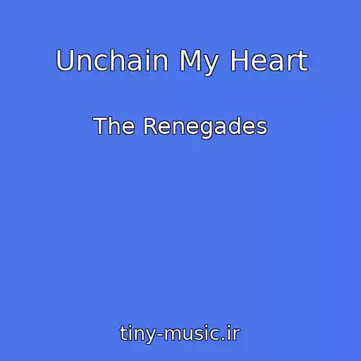 کاور آهنگ Unchain My Heart از The Renegades
