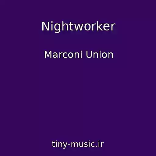 کاور آهنگ Nightworker از Marconi Union
