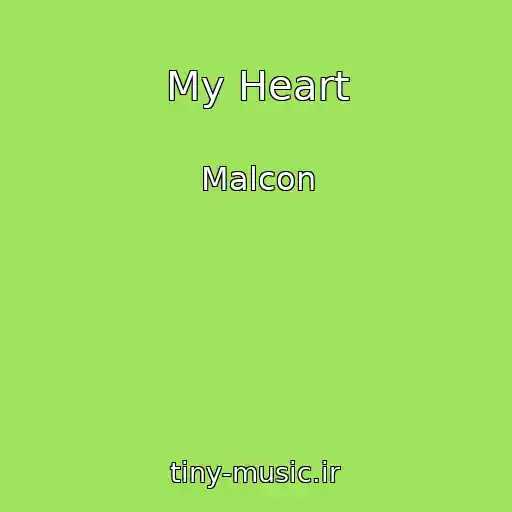 کاور آهنگ My Heart از Malcon
