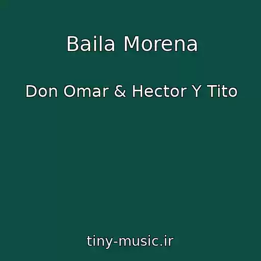 کاور آهنگ Baila Morena از Don Omar & Hector Y Tito