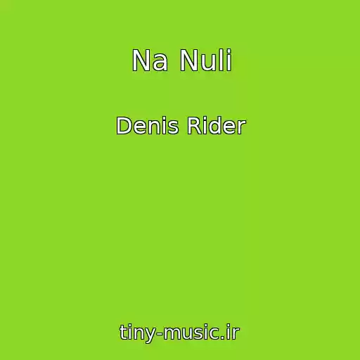 کاور آهنگ Na Nuli از Denis Rider