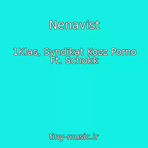 کاور آهنگ Nenavist از 1Klas, Syndikat Kozz Porno Ft. Schokk