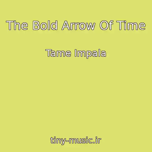 کاور آهنگ The Bold Arrow Of Time از Tame Impala