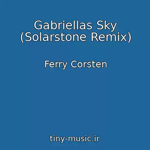 کاور آهنگ Gabriellas Sky (Solarstone Remix) از Ferry Corsten