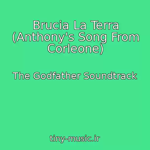 کاور آهنگ Brucia La Terra (Anthony's Song From Corleone) از The Godfather Soundtrack