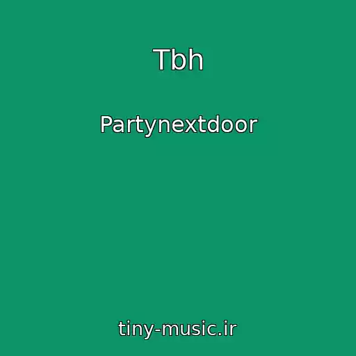 کاور آهنگ Tbh از Partynextdoor