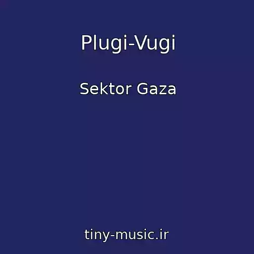 کاور آهنگ Plugi-Vugi از Sektor Gaza