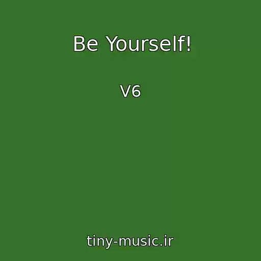 کاور آهنگ Be Yourself! از V6