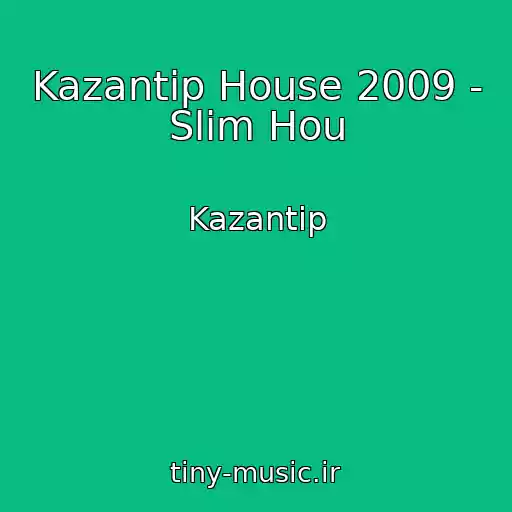 کاور آهنگ Kazantip House 2009 - Slim Hou از Kazantip