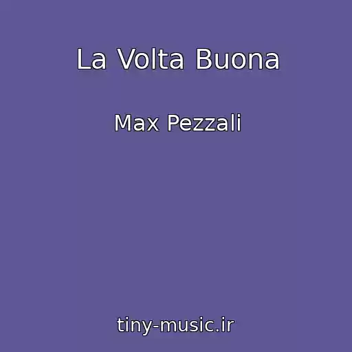 کاور آهنگ La Volta Buona از Max Pezzali