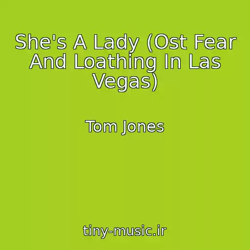 کاور آهنگ She's A Lady (Ost Fear And Loathing In Las Vegas) از Tom Jones