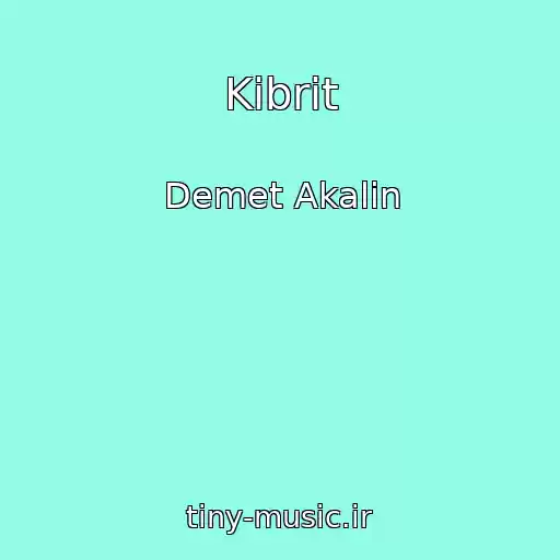 کاور آهنگ Kibrit از Demet Akalin