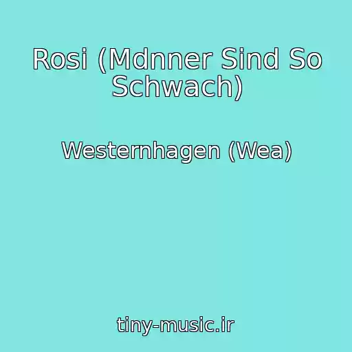کاور آهنگ Rosi (Mdnner Sind So Schwach) از Westernhagen (Wea)