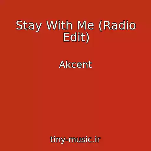 کاور آهنگ Stay With Me (Radio Edit) از Akcent