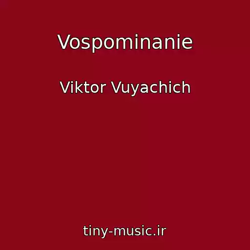 کاور آهنگ Vospominanie از Viktor Vuyachich