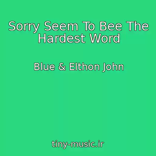 کاور آهنگ Sorry Seem To Bee The Hardest Word از Blue & Elthon John