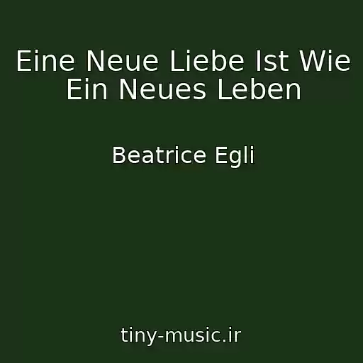 کاور آهنگ Eine Neue Liebe Ist Wie Ein Neues Leben از Beatrice Egli