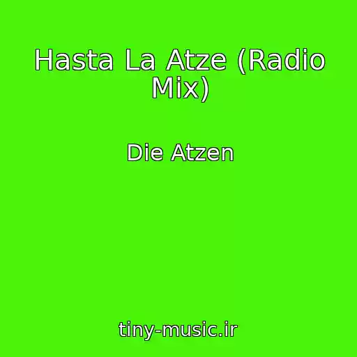 کاور آهنگ Hasta La Atze (Radio Mix) از Die Atzen