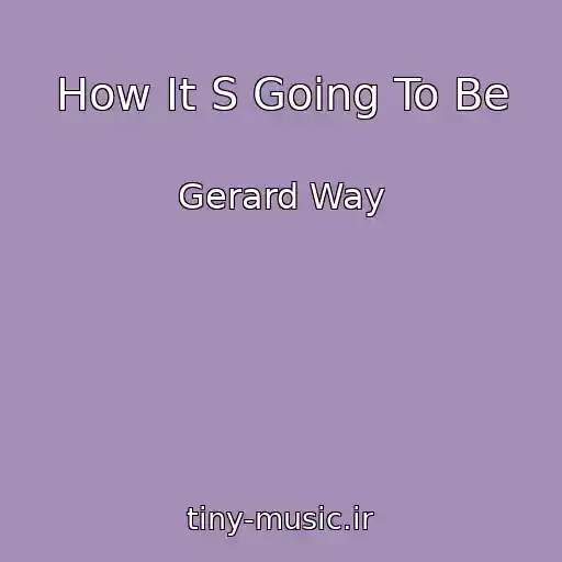 کاور آهنگ How It S Going To Be از Gerard Way