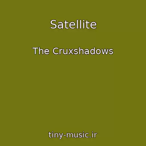 کاور آهنگ Satellite از The Cruxshadows