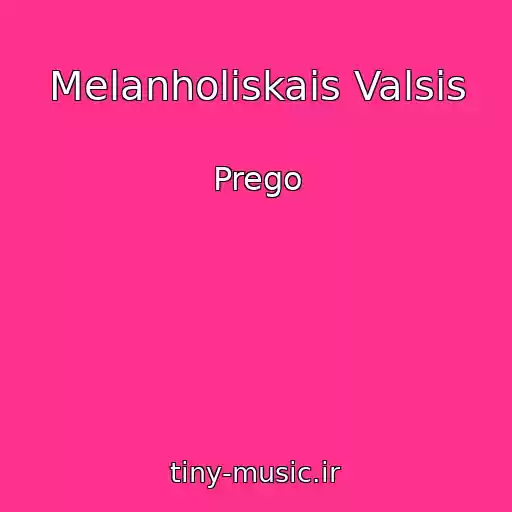 کاور آهنگ Melanholiskais Valsis از Prego
