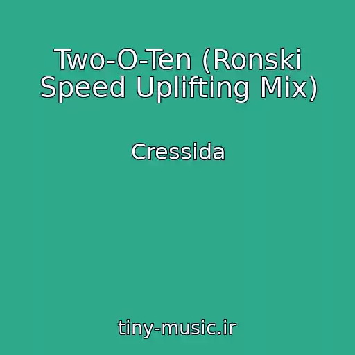 کاور آهنگ Two-O-Ten (Ronski Speed Uplifting Mix) از Cressida