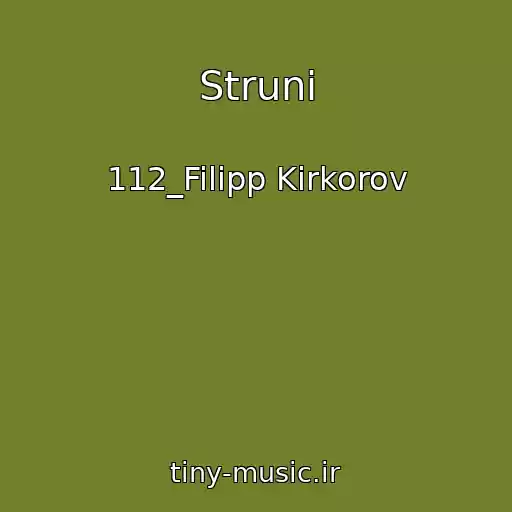 کاور آهنگ Struni از 112_Filipp Kirkorov