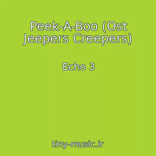 کاور آهنگ Peek-A-Boo (Ost Jeepers Creepers) از Echo 3