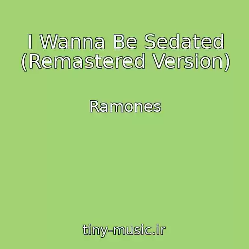 کاور آهنگ I Wanna Be Sedated (Remastered Version) از Ramones