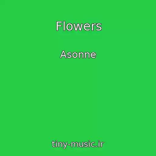 کاور آهنگ Flowers از Asonne