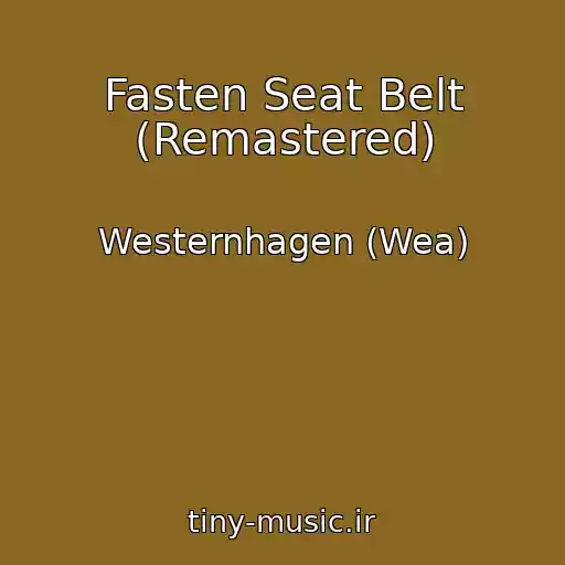 کاور آهنگ Fasten Seat Belt (Remastered) از Westernhagen (Wea)