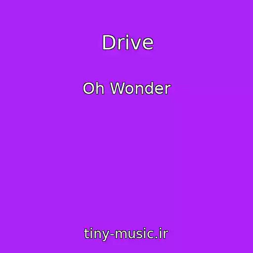 کاور آهنگ Drive از Oh Wonder