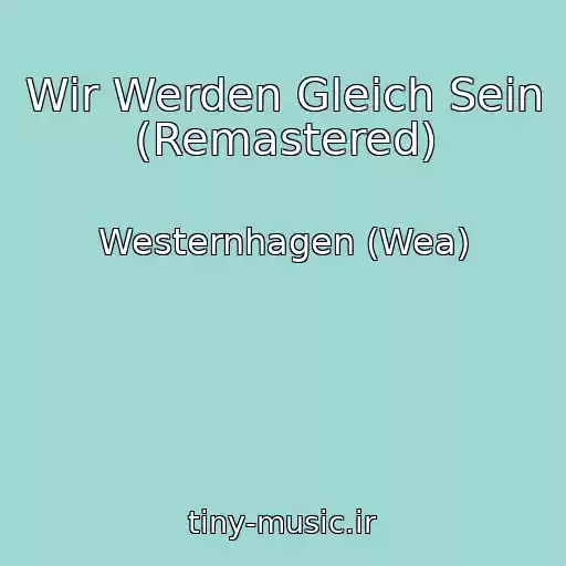 کاور آهنگ Wir Werden Gleich Sein (Remastered) از Westernhagen (Wea)