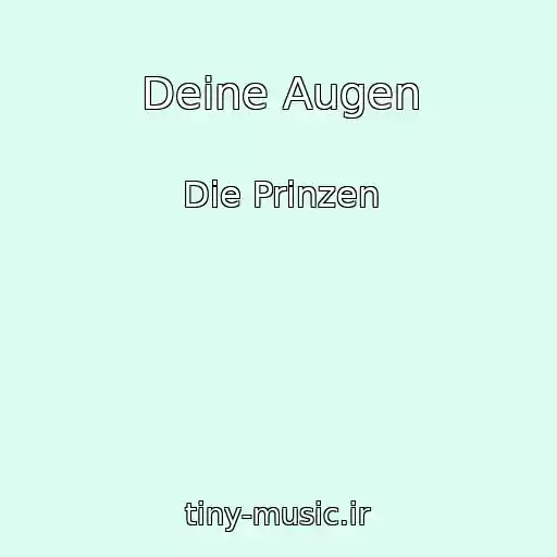 کاور آهنگ Deine Augen از Die Prinzen