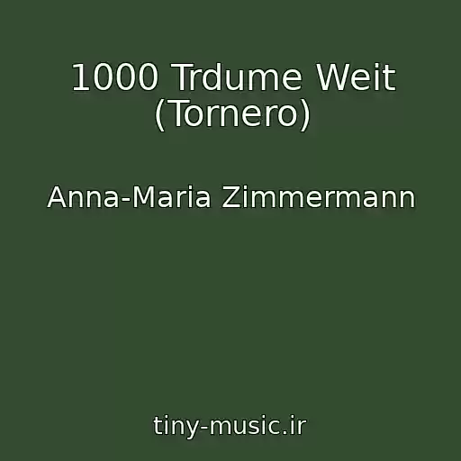 کاور آهنگ 1000 Trdume Weit (Tornero) از Anna-Maria Zimmermann