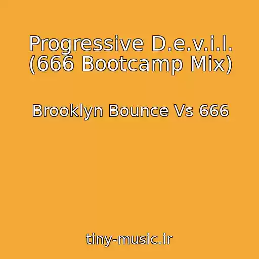 کاور آهنگ Progressive D.e.v.i.l. (666 Bootcamp Mix) از Brooklyn Bounce Vs 666