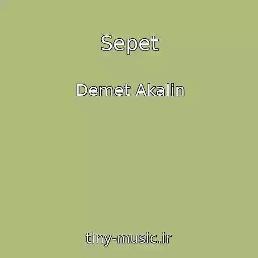 کاور آهنگ Sepet از Demet Akalin