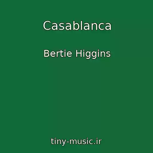 کاور آهنگ Casablanca از Bertie Higgins