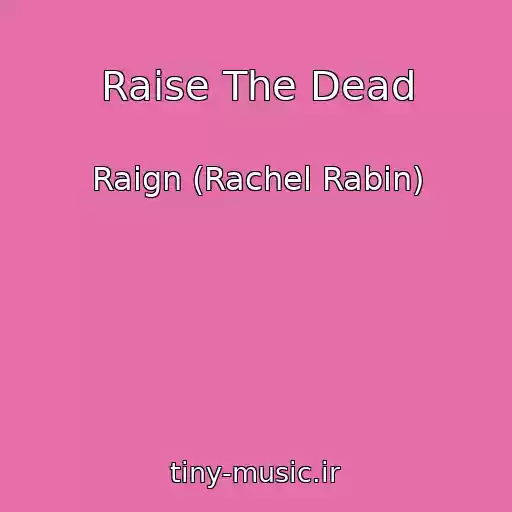 کاور آهنگ Raise The Dead از Raign (Rachel Rabin)