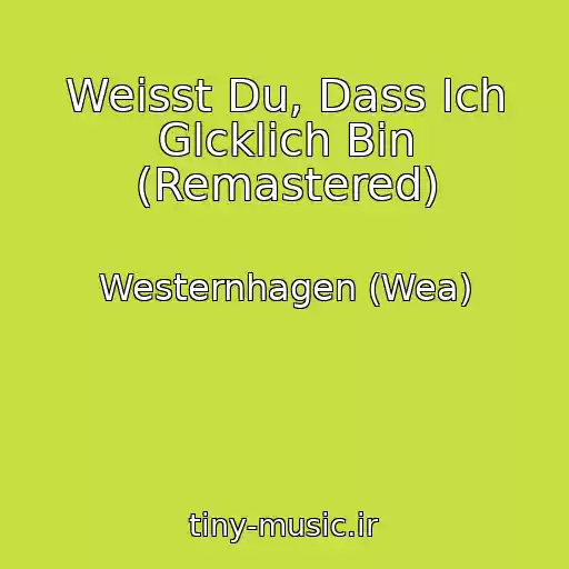 کاور آهنگ Weisst Du, Dass Ich Glcklich Bin (Remastered) از Westernhagen (Wea)