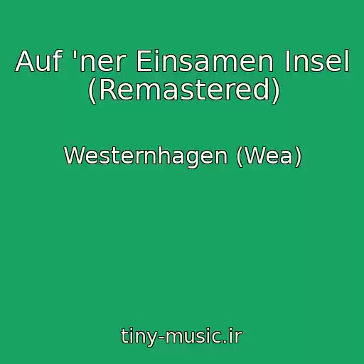 کاور آهنگ Auf 'ner Einsamen Insel (Remastered) از Westernhagen (Wea)