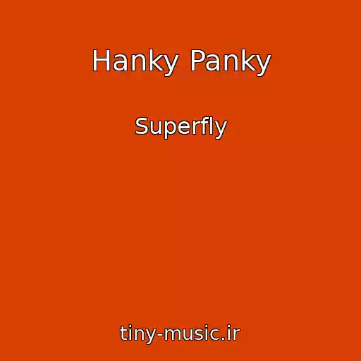 کاور آهنگ Hanky Panky از Superfly