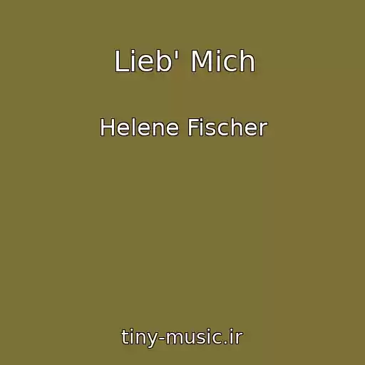 کاور آهنگ Lieb' Mich از Helene Fischer
