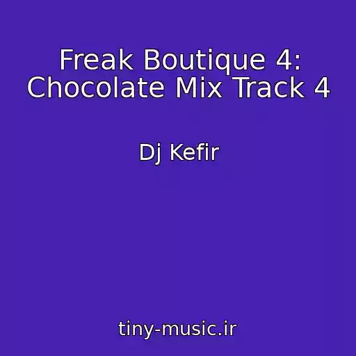 کاور آهنگ Freak Boutique 4: Chocolate Mix Track 4 از Dj Kefir