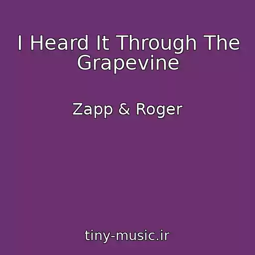 کاور آهنگ I Heard It Through The Grapevine از Zapp & Roger