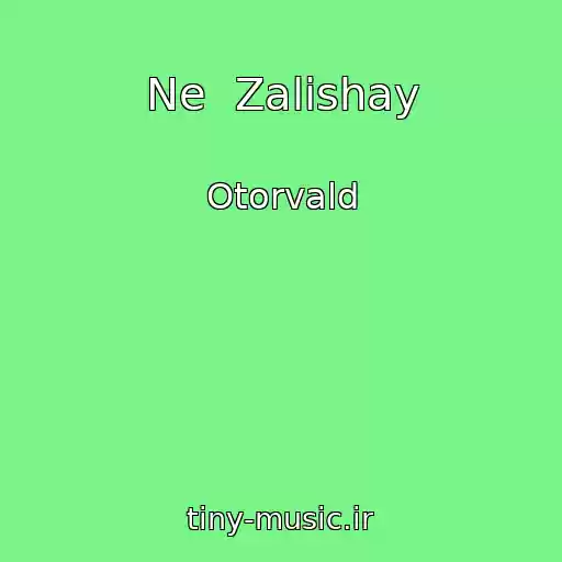 کاور آهنگ Ne  Zalishay از Otorvald