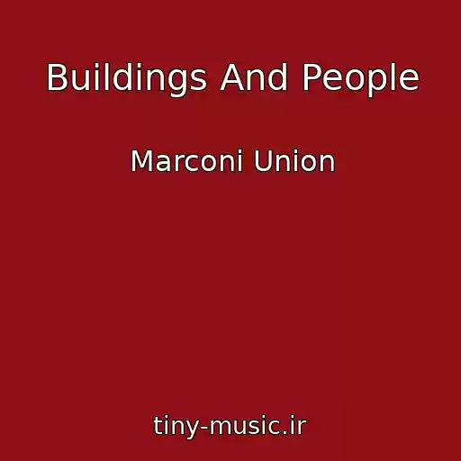 کاور آهنگ Buildings And People از Marconi Union