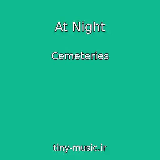 کاور آهنگ At Night از Cemeteries