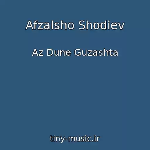 کاور آهنگ Afzalsho Shodiev از Az Dune Guzashta
