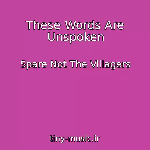 کاور آهنگ These Words Are Unspoken از Spare Not The Villagers